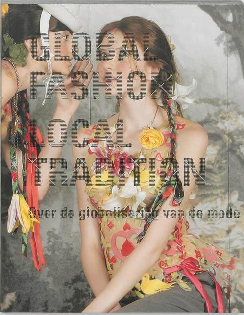 Global Fashion Local Tradition Ned Ed 9789058973719, Livres, Mode, Envoi
