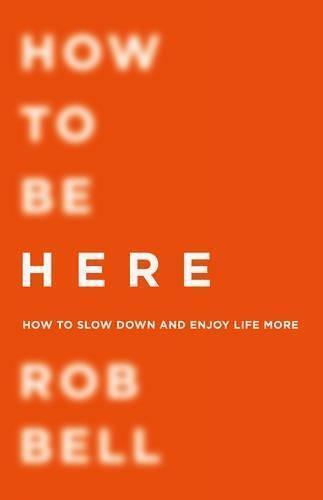 How To Be Here, Bell, Rob, Livres, Livres Autre, Envoi