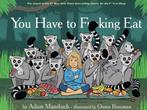 You Have to Fucking Eat 9781782116363 Adam Mansbach, Verzenden, Gelezen, Adam Mansbach