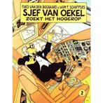 Sjef van Oekel zoekt het hogerop 8710722128006, Boeken, Verzenden, Gelezen, Wim T. Schippers met tekeningen van Theo van den Boogaard
