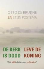 De kerk is dood leve de Koning 9789043518093 Otto de Bruijne, Verzenden, Zo goed als nieuw, Otto de Bruijne