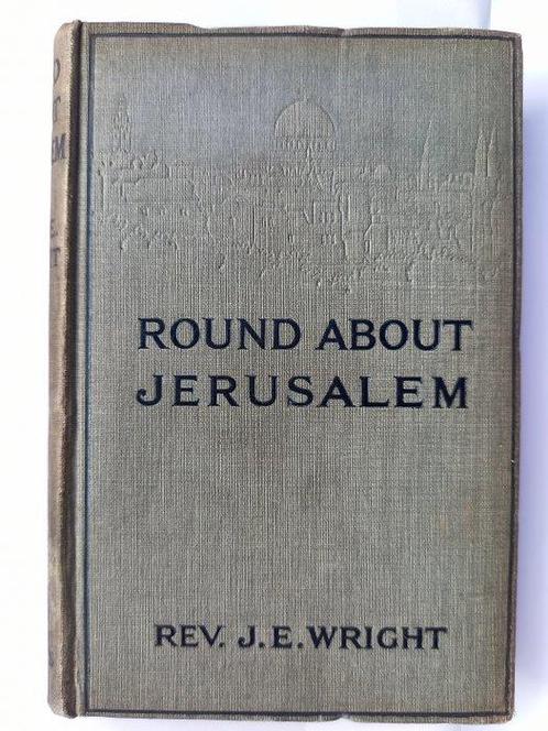 James Eric Wright - Round about Jerusalem, letters from the, Antiek en Kunst, Antiek | Boeken en Manuscripten