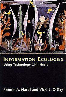 Information Ecologies: Using Technology with Heart ...  Book, Livres, Livres Autre, Envoi