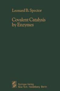 Covalent Catalysis by Enzymes. Spector, L.B.   ., Livres, Livres Autre, Envoi