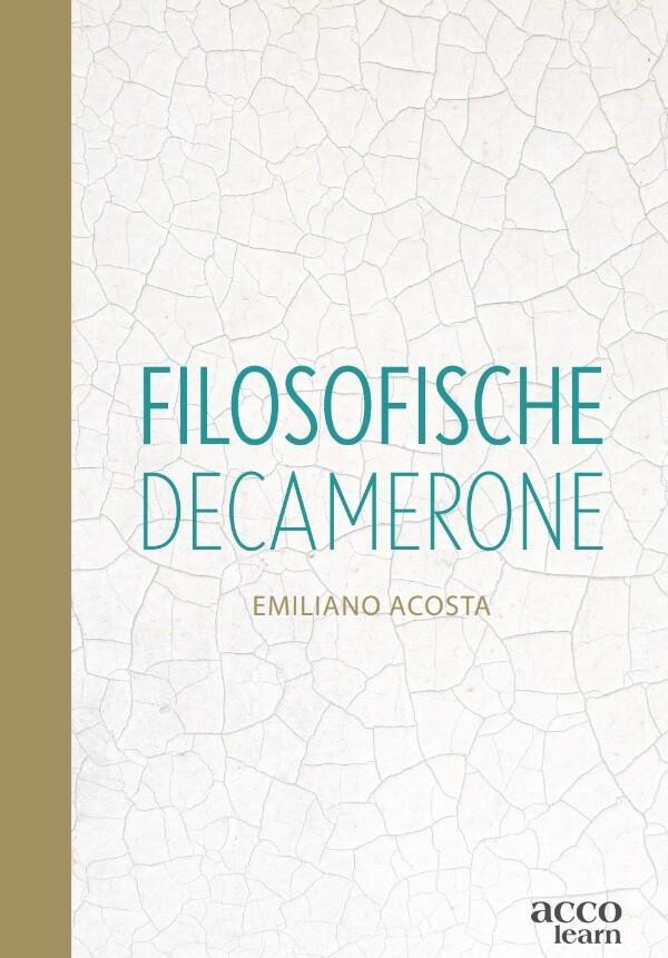 Filosofische decamerone 9789462923034 Emiliano Acosta, Boeken, Filosofie, Zo goed als nieuw, Verzenden