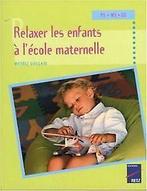 Relaxer les enfants à lécole maternelle : Petite...  Book, Livres, Guillaud, Michèle, Verzenden