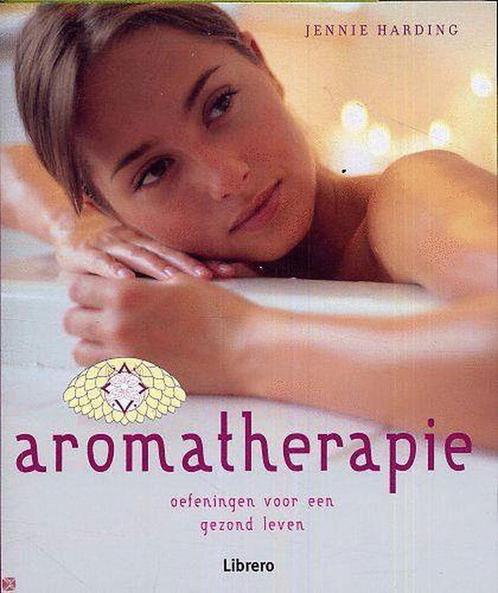 Aromatherapie 9789057646508 J. Harding, Livres, Santé, Diététique & Alimentation, Envoi