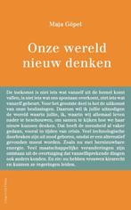 Onze wereld nieuw denken 9789083108261 Maja Göpel, Boeken, Verzenden, Gelezen, Maja Göpel