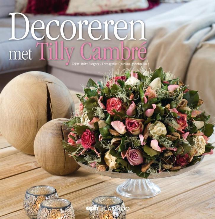 Decoreren met Tilly Cambré 9789020916751 Tilly Cambre, Boeken, Hobby en Vrije tijd, Gelezen, Verzenden