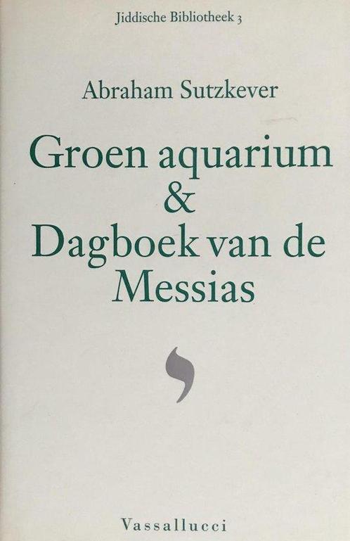 Groen Aquarium & Dagboek Van De Messias 9789050000864, Livres, Romans, Envoi
