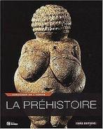 La préhistoire : Chronique de lhomme  Sophie A....  Book, Sophie A. de Beaune, Antoine Balzeau, Zo goed als nieuw, Verzenden