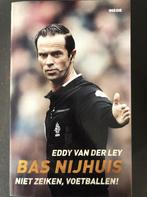 Bas Nijhuis: niet zeiken, voetballen! 9789048850365, Verzenden, Zo goed als nieuw, Eddy van der Ley