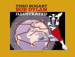 Bob Dylan illustrated 9789054924227 Theo Bogart, Verzenden, Zo goed als nieuw, Theo Bogart