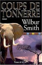 Coups de tonnerre  Wilbur Smith  Book, Wilbur Smith, Verzenden