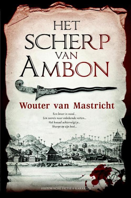 Het scherp van Ambon 9789045212999 Wouter van Mastricht, Boeken, Thrillers, Zo goed als nieuw, Verzenden