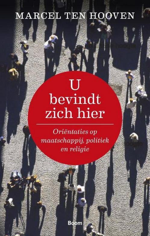 U bevindt zich hier 9789461050915 Marcel ten Hooven, Boeken, Politiek en Maatschappij, Zo goed als nieuw, Verzenden