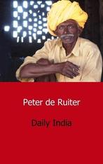 Daily India 9789461930316 Peter de Ruiter, Boeken, Reisgidsen, Verzenden, Gelezen, Peter de Ruiter