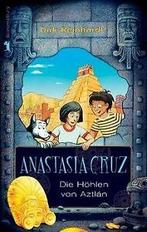 Anastasia Cruz: Die Höhlen von Aztlán von Reinhardt, Dirk, Boeken, Verzenden, Gelezen