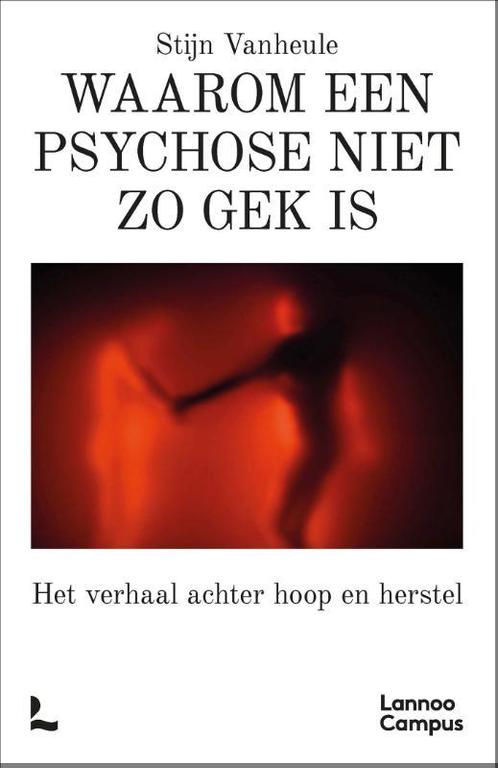 Waarom een psychose niet zo gek is 9789401477673, Boeken, Wetenschap, Zo goed als nieuw, Verzenden