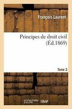 Principes de droit civil. Tome 3. LAURENT-F   ., LAURENT-F, Verzenden