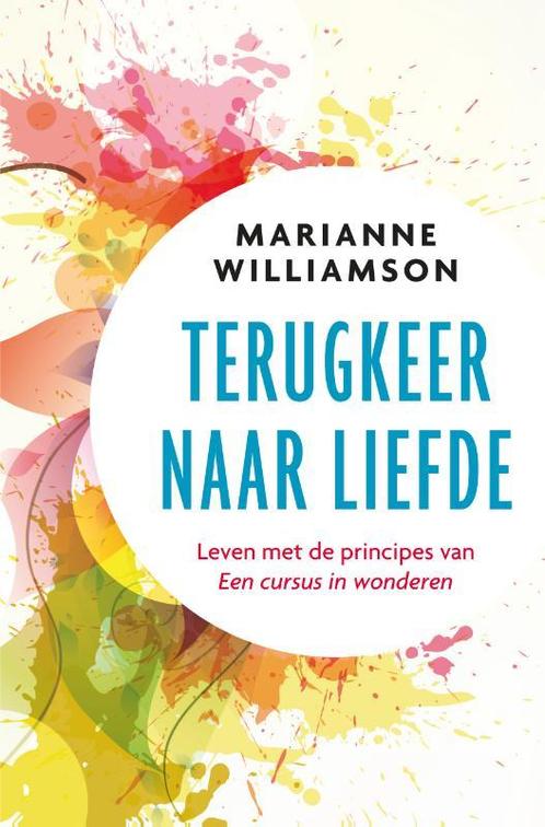 Terugkeer naar liefde 9789020214635 Marianne Williamson, Boeken, Psychologie, Zo goed als nieuw, Verzenden