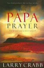 The Papa Prayer (Paperback), Gelezen, Larry Crabb, Verzenden