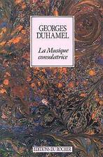 La Musique consolatrice  Duhamel, Georges  Book, Boeken, Gelezen, Duhamel, Georges, Verzenden
