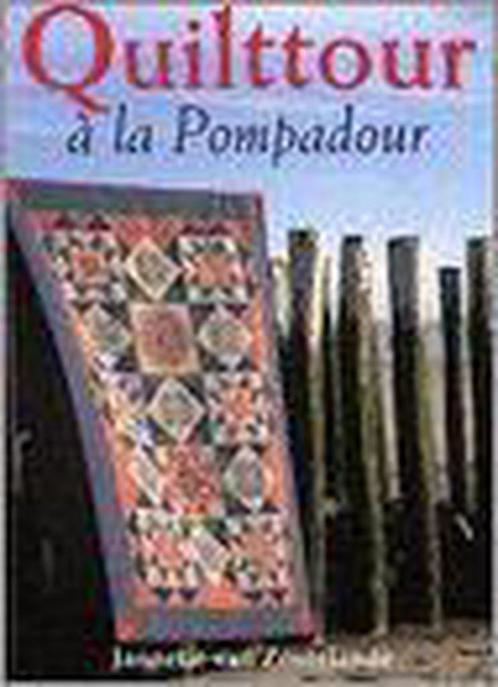 Quilttour a la Pompadour 9789056900960, Boeken, Mode, Gelezen, Verzenden