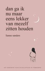 Dan ga ik nu maar eens lekker van mezelf zitten houden, Boeken, Verzenden, Zo goed als nieuw, Lianne Sanders