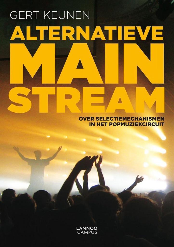 Alternatieve mainstream 9789401408417 Gert Keunen, Boeken, Muziek, Zo goed als nieuw, Verzenden