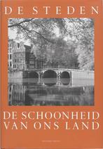 De schoonheid van ons land 1 Steden 9789025428730, Boeken, Kunst en Cultuur | Fotografie en Design, Verzenden, Zo goed als nieuw