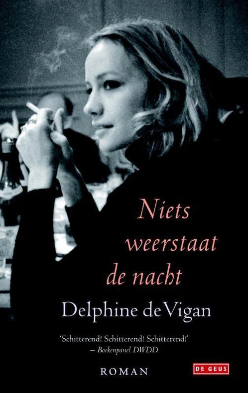 Niets weerstaat de nacht 9789044532814 Delphine de Vigan, Boeken, Romans, Zo goed als nieuw, Verzenden