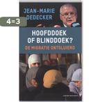 Hoofddoek of blinddoek ? 9789056179311 Jean-Marie Dedecker, Boeken, Verzenden, Gelezen, Jean-Marie Dedecker