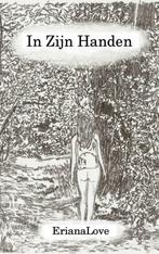 In zijn handen 9789462548442 Eriana Love, Verzenden, Gelezen, Eriana Love