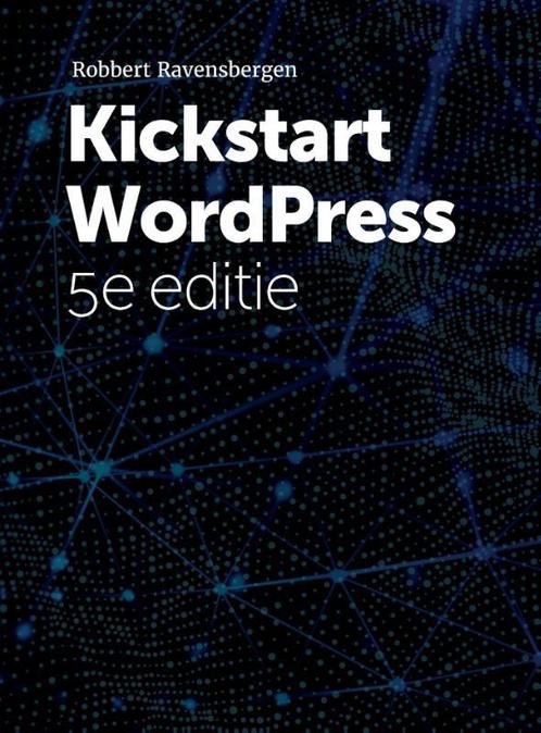 Kickstart Wordpress 9789492475961, Boeken, Informatica en Computer, Gelezen, Verzenden
