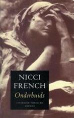 ONDERHUIDS 9789041404459 Nicci French, Boeken, Romans, Verzenden, Gelezen, Nicci French