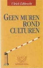 Geen Muren Rond Culturen 9789061529002 Ulrich Libbrecht, Boeken, Filosofie, Verzenden, Gelezen, Ulrich Libbrecht