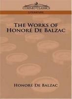 The Works of Honore de Balzac. Balzac, Honore   .=, De Balzac, Honore, Verzenden