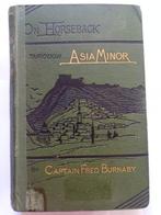 Fred Burnaby - On Horseback through Asia Minor - 1877, Antiek en Kunst