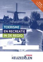 Toerisme en recreatie in de regio / Keuzedelen 9789037260632, Boeken, Verzenden, Gelezen