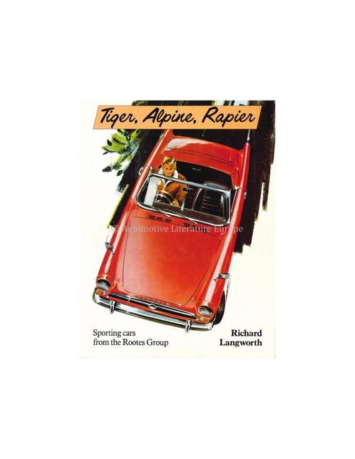 TIGER, ALPINE, RAPIER, SPORTING CARS FROM THE ROOTES GROUP, Livres, Autos | Livres, Enlèvement ou Envoi