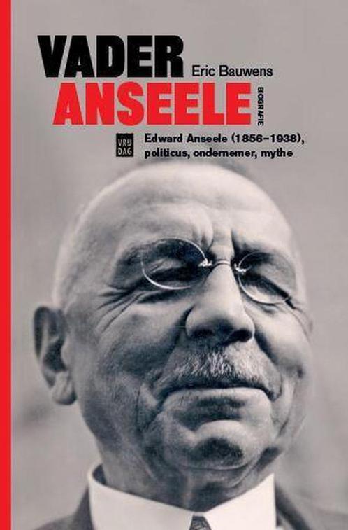 Vader Anseele 9789460017964 Eric Bauwens, Boeken, Geschiedenis | Nationaal, Gelezen, Verzenden