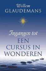 Ingangen tot Een cursus in wonderen 9789020210293, Boeken, Verzenden, Zo goed als nieuw, Willem Glaudemans