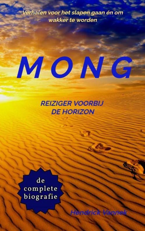 MONG, REIZIGER VOORBIJ DE HORIZON 9789403605456, Boeken, Esoterie en Spiritualiteit, Gelezen, Verzenden
