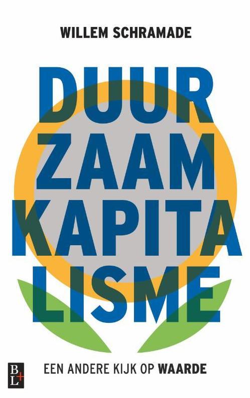 Duurzaam kapitalisme 9789461562609 Willem Schramade, Boeken, Economie, Management en Marketing, Gelezen, Verzenden