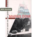 Marius Donk, leven en werk van een gedreven architect. /, Boeken, Verzenden, Gelezen, K. de Ruiter