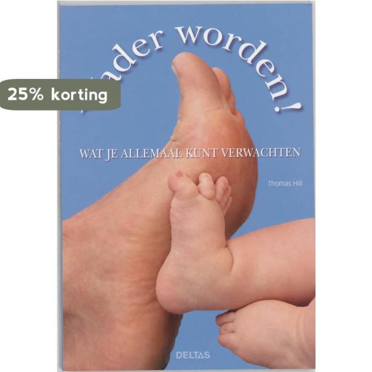 Vader worden ! 9789044707014 T. Hill, Livres, Grossesse & Éducation, Envoi