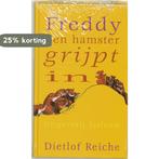 Freddy. Een hamster grijpt in 9789062494880 Dietlof Reiche, Verzenden, Gelezen, Dietlof Reiche