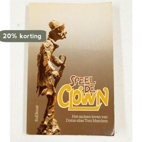 Speel de clown 9789021509631 Boost, Boeken, Overige Boeken, Gelezen, Verzenden