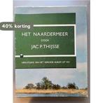 Het Naardermeer / Het Naardermeer gisteren vandaag morgen, Boeken, Verzenden, Gelezen, Thysse